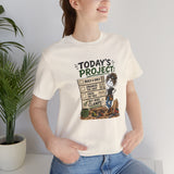 Project Checklist T-Shirt — "Today’s Project" Woodworking Humor Tee