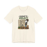Project Checklist T-Shirt — "Today’s Project" Woodworking Humor Tee