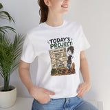 Project Checklist T-Shirt — "Today’s Project" Woodworking Humor Tee
