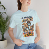 If You Can Read This Hand Me a Clamp T-Shirt — Funny Woodworker Carpenter Tee
