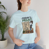 Project Checklist T-Shirt — "Today’s Project" Woodworking Humor Tee