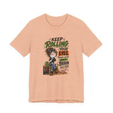 Keep Rolling Your Eyes Tee — "Maybe You’ll Find Your Brain Back There" Funny Sarcastic Graphic Shirt