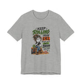 Keep Rolling Your Eyes Tee — "Maybe You’ll Find Your Brain Back There" Funny Sarcastic Graphic Shirt