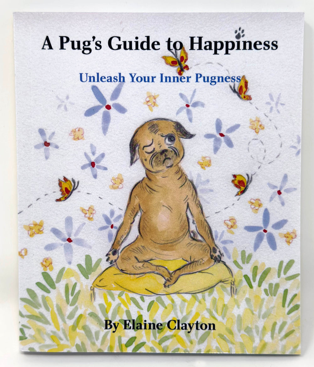 A Pug's Guide to Happiness